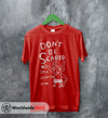 Don't Be Scared 1982 T-Shirt Daniel Johnston Shirt Music Shirt - WorldWideShirt
