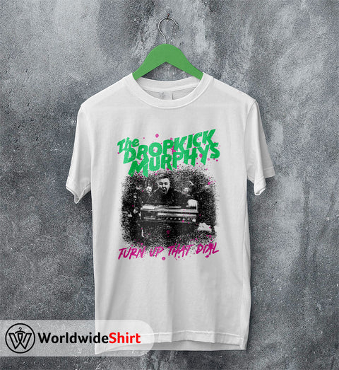 Dropkick Murphys Turn Up That Dial T shirt Dropkick Murphys Shirt - WorldWideShirt