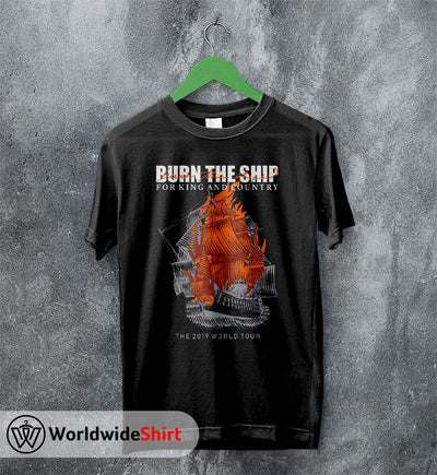 For King and Country Burn The Ships T shirt For King and Country Shirt - WorldWideShirt