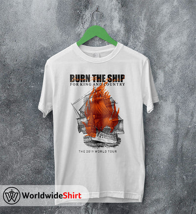 For King and Country Burn The Ships T shirt For King and Country Shirt - WorldWideShirt