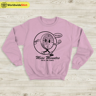 Miss Minutes For All Time Always Sweatshirt Loki Shirt The Avengers Shirt - WorldWideShirt