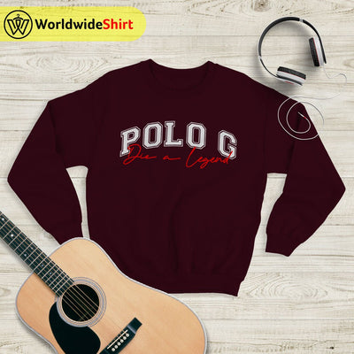 Polo G Die a Legend 2019 Sweatshirt Polo G Shirt Rapper Shirt - WorldWideShirt