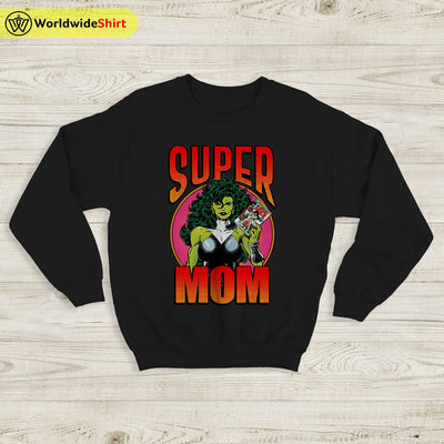 She Hulk Super Mom Sweatshirt She Hulk Shirt The Avengers Shirt - WorldWideShirt