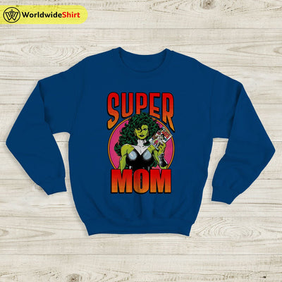 She Hulk Super Mom Sweatshirt She Hulk Shirt The Avengers Shirt - WorldWideShirt